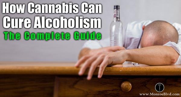 How Cannabis Can Cure alcoholism - The Complete Guide