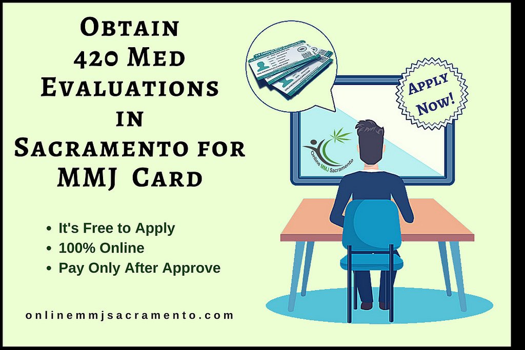 Obtain 420 Med Evaluations In Sacramento For Mmj Card