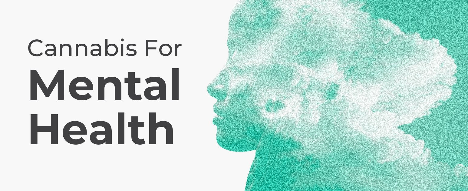 Cannabis for Mental Health: Why Does it Work | how cannabis can help treat mental health problems like anxiety, depression and PTSD