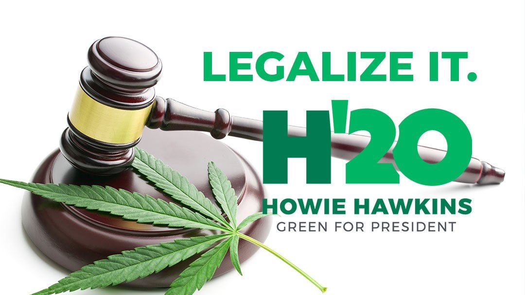 Green Party presidential nominee Howie Hawkins: Legalize marijuana and end the war on drugs