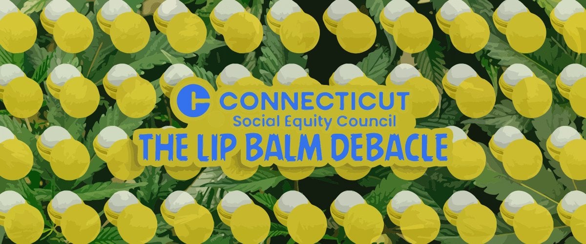 The Connecticut Cannabis Council Chapstick Crisis: What You Need To Know